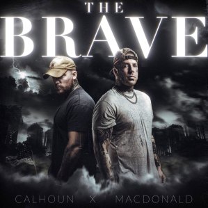 Tom MacDonald & Adam Calhoun 'The Brave.'
