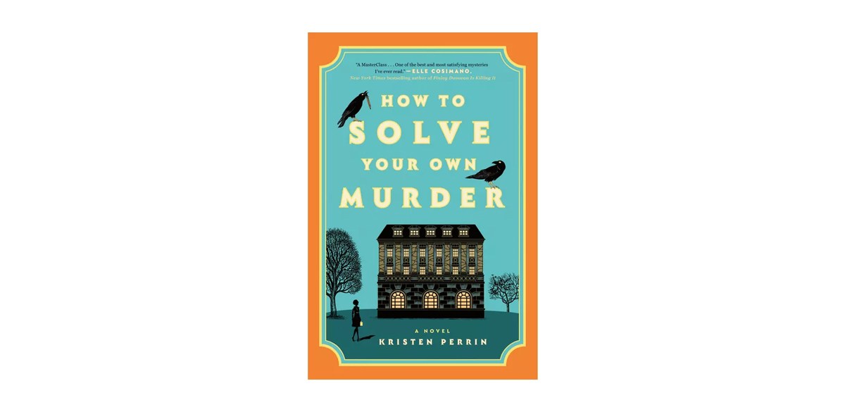 How to Solve Your Own Murder - by Kristen Perrin
