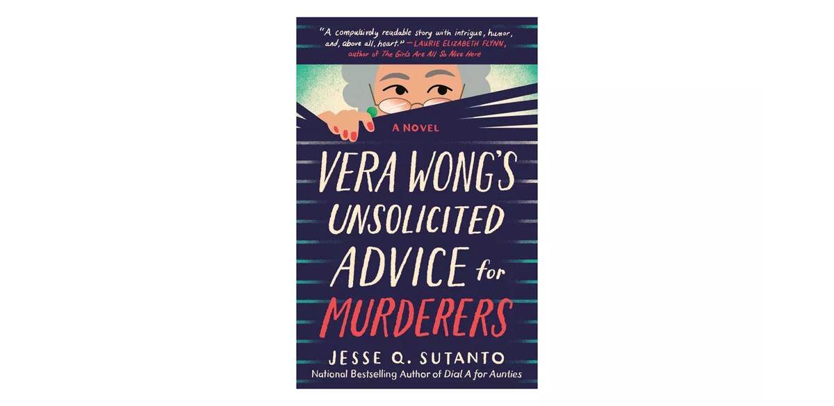 Vera Wong's Unsolicited Advice for Murderers - by Jesse Q Sutanto (Paperback)
