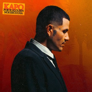 Kapo, Por Si Alguien Nos Escucha